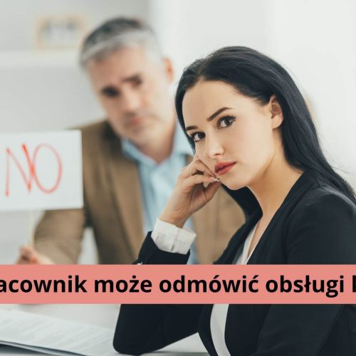 Czy pracownik może odmówić obsługi klienta? Kiedy odmowa jest zgodna z prawem