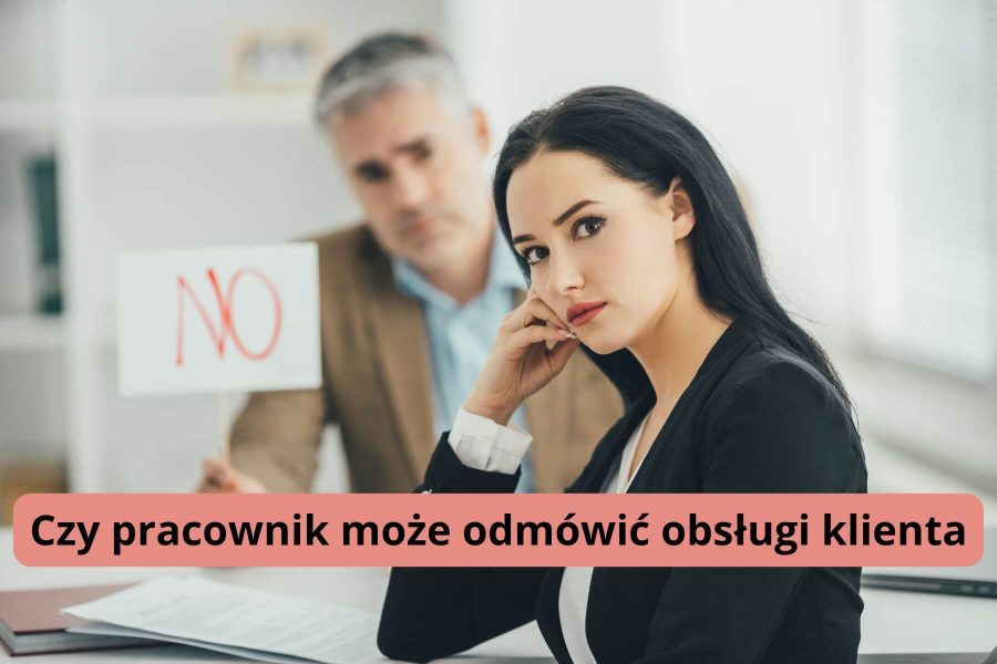 Czy pracownik może odmówić obsługi klienta? Kiedy odmowa jest zgodna z prawem