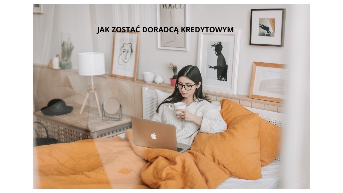 jak zostać doradcą kredytowym w polsce