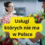 Usługi których nie ma w Polsce