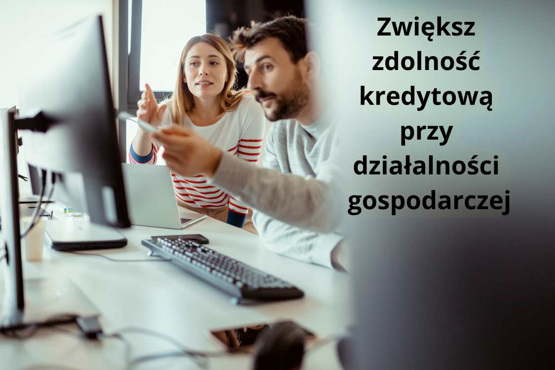 jak zwiększyć zdolność kredytową przy działalności gospodarczej