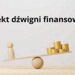 pozytywny efekt dźwigni finansowej