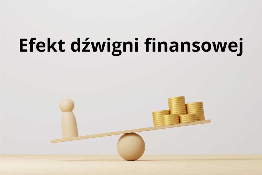 Dźwignia finansowa – pozytywny efekt: definicja i mechanizm działania w finansach