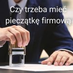 czy trzeba mieć pieczątkę firmową
